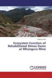 Ecosystem Function of Rehabilitated Slimes Dams at Mhangura Mine （2014. 136 S. 220 mm）