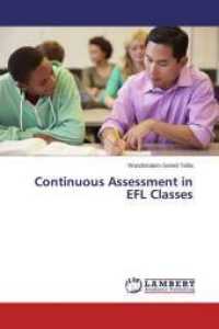 Continuous Assessment in EFL Classes （2014. 112 S. 220 mm）