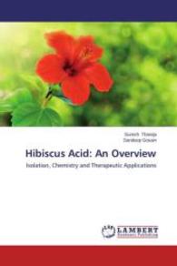 Hibiscus Acid: An Overview : Isolation, Chemistry and Therapeutic Applications （2014. 52 S. 220 mm）