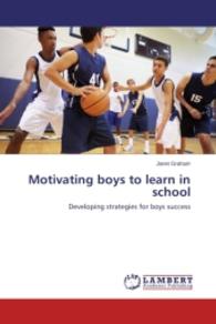 Motivating boys to learn in school : Developing strategies for boys success （2014. 264 S. 220 mm）