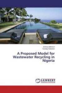 A Proposed Model for Wastewater Recycling in Nigeria （2014. 60 S. 220 mm）