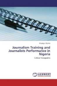 Journalism Training and Journalists Performance in Nigeria : Critical Viewpoints （2016. 228 S. 220 mm）