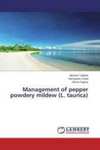 Management of pepper powdery mildew (L. taurica) （2014. 68 S. 220 mm）