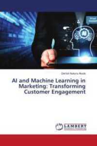 AI and Machine Learning in Marketing: Transforming Customer Engagement （2024. 292 S. 220 mm）