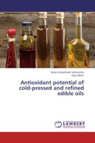 Antioxidant potential of cold-pressed and refined edible oils （2014. 52 S. 220 mm）