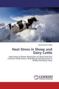 Heat Stress in Sheep and Dairy Cattle : Heat Stress & Water Restriction on Wool And Hair Cortisol, Performance, Well-Being And Immunity In Sheep And Dairy Cows （2014. 192 S. 220 mm）