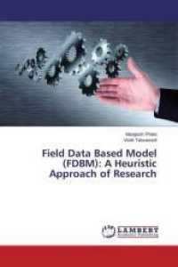 Field Data Based Model (FDBM): A Heuristic Approach of Research （2014. 104 S. 220 mm）