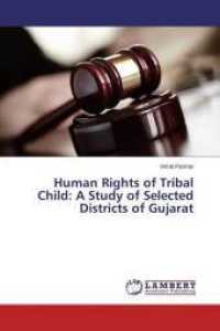 Human Rights of Tribal Child: A Study of Selected Districts of Gujarat （2014. 132 S. 220 mm）