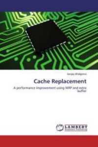 Cache Replacement : A performance improvement using WRP and extra buffer （2014. 72 S. 220 mm）