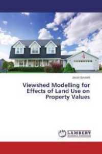 Viewshed Modelling for Effects of Land Use on Property Values （2014. 80 S. 220 mm）