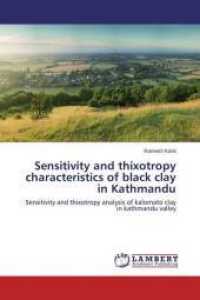 Sensitivity and thixotropy characteristics of black clay in Kathmandu : Sensitivity and thixotropy analysis of kalomato clay in kathmandu valley （2014. 100 S. 220 mm）
