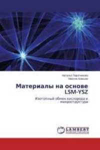 Materialy na osnove LSM-YSZ : Izotopnyj obmen kisloroda i mikrostruktura （2014. 160 S. 220 mm）