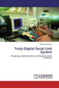 Truly-Digital Serial Link System : Designing, Implementation and Experimentally Validation （2014. 140 S. 220 mm）