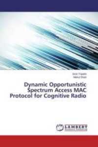 Dynamic Opportunistic Spectrum Access MAC Protocol for Cognitive Radio （2014. 64 S. 220 mm）