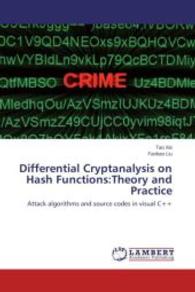 Differential Cryptanalysis on Hash Functions:Theory and Practice : Attack algorithms and source codes in visual C++ （2014. 384 S. 220 mm）