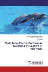 Male Indo-Pacific Bottlenose Dolphins at Captive in Indonesia （2016. 72 S. 220 mm）