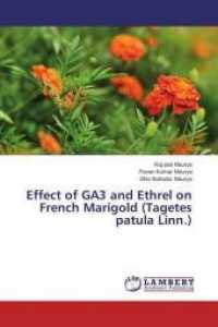 Effect of GA3 and Ethrel on French Marigold (Tagetes patula Linn.) （2014. 100 S. 220 mm）