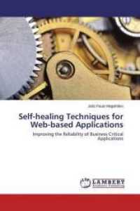Self-healing Techniques for Web-based Applications : Improving the Reliability of Business Critical Applications （2014. 232 S. 220 mm）