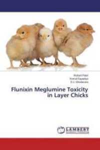 Flunixin Meglumine Toxicity in Layer Chicks （2014. 92 S. 220 mm）