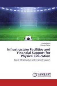 Infrastructure Facilities and Financial Support for Physical Education : Sports Infrastructure and Financial Support （2014. 76 S. 220 mm）