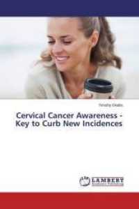 Cervical Cancer Awareness - Key to Curb New Incidences （2014. 96 S. 220 mm）