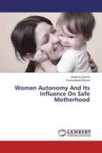 Women Autonomy And Its Influence On Safe Motherhood （2014. 160 S. 220 mm）