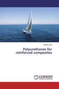 Polyurethanes for reinforced composites （2014. 72 S. 220 mm）