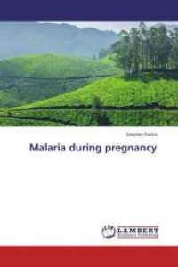 Malaria during pregnancy （2014. 200 S. 220 mm）