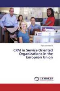 CRM in Service Oriented Organizations in the European Union （2014. 104 S. 220 mm）