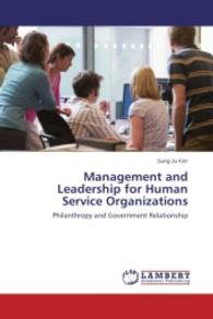 Management and Leadership for Human Service Organizations : Philanthropy and Government Relationship （2014. 280 S. 220 mm）