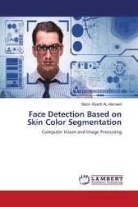 Face Detection Based on Skin Color Segmentation : Computer Vision and Image Processing （2022. 52 S. 220 mm）