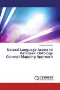 Natural Language Access to Database: Ontology Concept Mapping Approach （2014. 296 S. 220 mm）