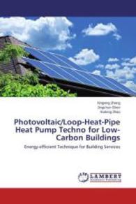 Photovoltaic/Loop-Heat-Pipe Heat Pump Techno for Low-Carbon Buildings : Energy-efficient Technique for Building Services （2014. 232 S. 220 mm）