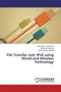 File Transfer over IPv6 using Wired and Wireless Technology （2014. 60 S. 220 mm）