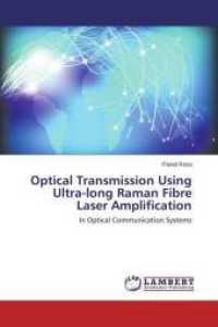 Optical Transmission Using Ultra-long Raman Fibre Laser Amplification : In Optical Communication Systems （2014. 156 S. 220 mm）