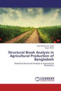 Structural Break Analysis in Agricultural Production of Bangladesh : Statistical Structural Analysis in Agricultural Economics （2014. 168 S. 220 mm）