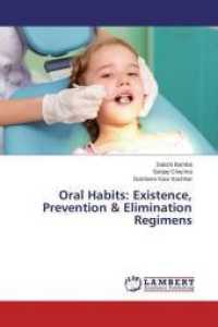 Oral Habits: Existence, Prevention & Elimination Regimens （2015. 204 S. 220 mm）