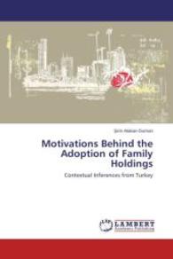 Motivations Behind the Adoption of Family Holdings : Contextual Inferences from Turkey （2014. 52 S. 220 mm）