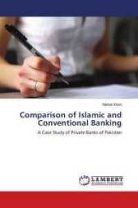 Comparison of Islamic and Conventional Banking : A Case Study of Private Banks of Pakistan （2018. 52 S. 220 mm）