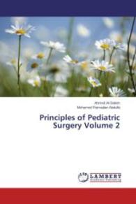 Principles of Pediatric Surgery Volume 2 （2014. 696 S. 220 mm）