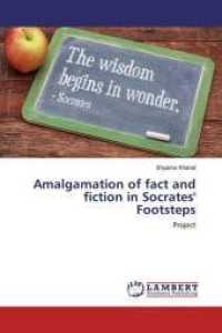 Amalgamation of fact and fiction in Socrates' Footsteps : Project （2019. 52 S. 220 mm）