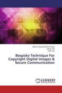 Bespoke Technique For Copyright Digital Images & Secure Communication （2014. 84 S. 220 mm）