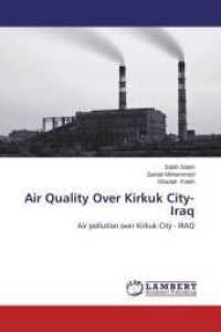 Air Quality Over Kirkuk City-Iraq : Air pollution over Kirkuk City - IRAQ （2014. 124 S. 220 mm）