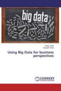 Using Big Data for business perspectives （2014. 108 S. 220 mm）