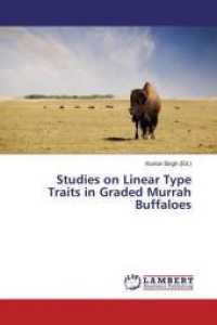 Studies on Linear Type Traits in Graded Murrah Buffaloes （2018. 72 S. 220 mm）