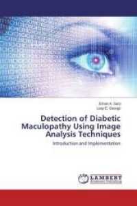 Detection of Diabetic Maculopathy Using Image Analysis Techniques : Introduction and Implementation （2014. 164 S. 220 mm）