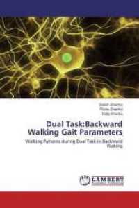 Dual Task:Backward Walking Gait Parameters : Walking Patterns during Dual Task in Backward Waking （2014. 60 S. 220 mm）