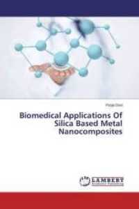 Biomedical Applications Of Silica Based Metal Nanocomposites （2014. 104 S. 220 mm）