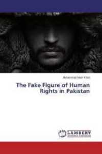 The Fake Figure of Human Rights in Pakistan （2014. 56 S. 220 mm）