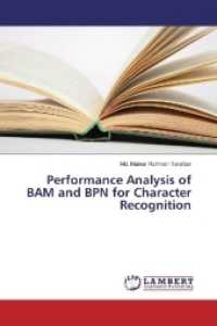 Performance Analysis of BAM and BPN for Character Recognition （2017. 84 S. 220 mm）